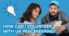 How-can-I-volunteer-with-UN-Peacekeeping_main_image_web.jpg